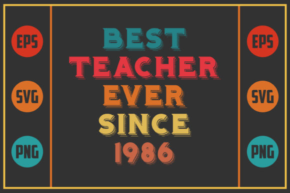 Best Teacher Ever Since 1986: Graphics for Crafts